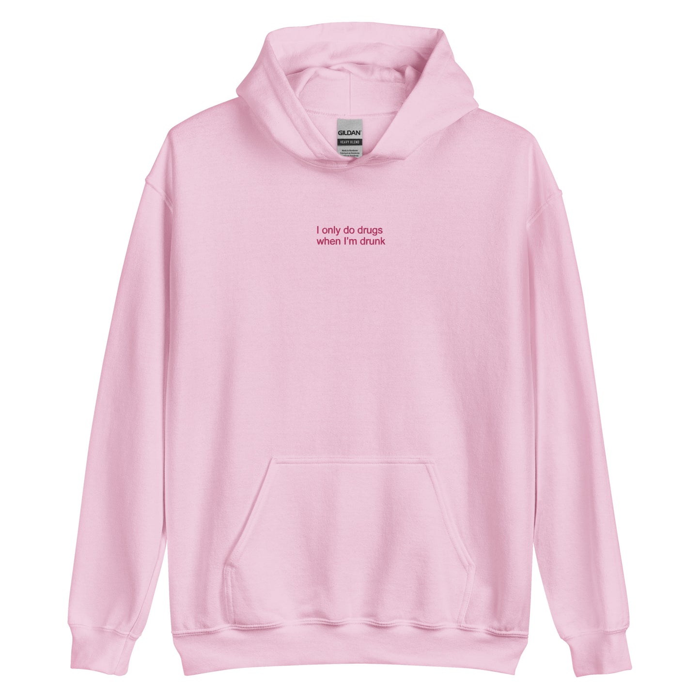 I Only Do Drugs When I'm Drunk Hoodie