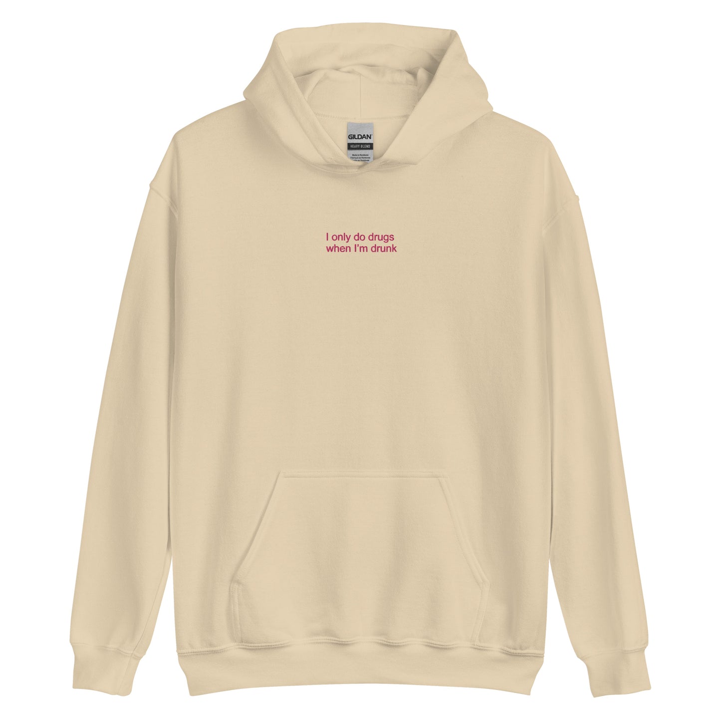 I Only Do Drugs When I'm Drunk Hoodie